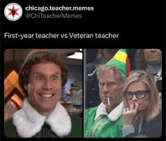 Two images of Buddy the Elf. One where he is fresh and new, and one where he is grumpy and smoking a cigarette. Text reads "First-year teacher vs. veteran teacher."
