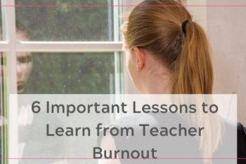important lessons to learn from teacher burnout