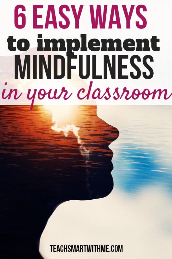 Mindfulness in the classroom can be started easily with these 6 ways