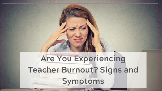 risk of teacher burnout - signs and symptoms