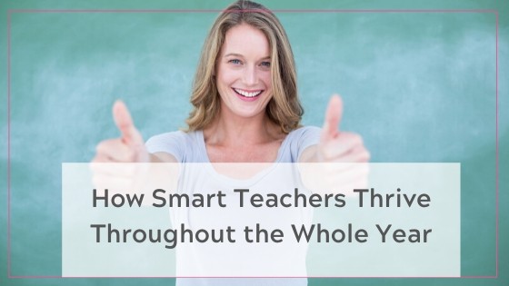 How to thrive as a teacher for the whole year