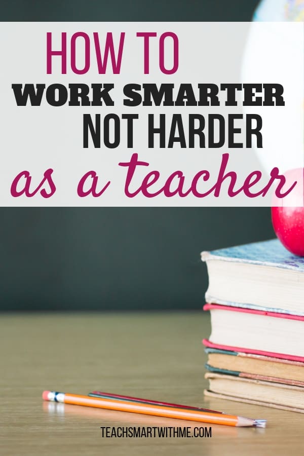 work smarter not harder as a teacher