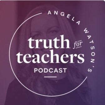podcasts for teachers - Truth for Teachers