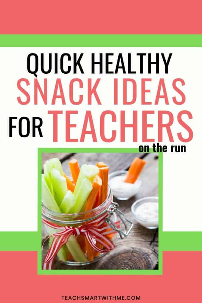Quick and Healthy Snack Ideas for Busy Teachers