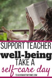 Fight Teacher Burnout With A Self-care Day - Teach Smart With Me