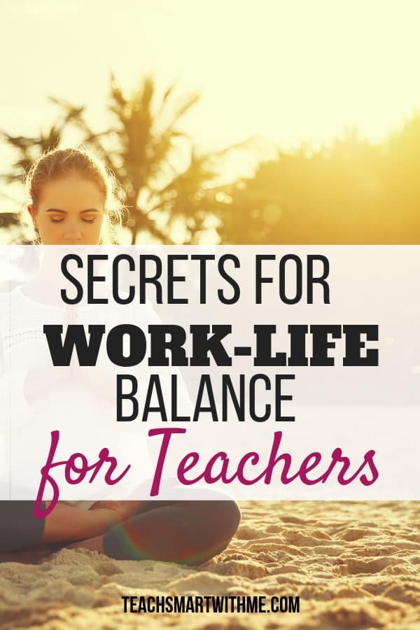 Secrets to Work-Life Balance for teachers