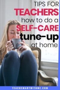 Teacher Self-Care: It’s time for a Self-Care Inventory - TEACH SMART ...