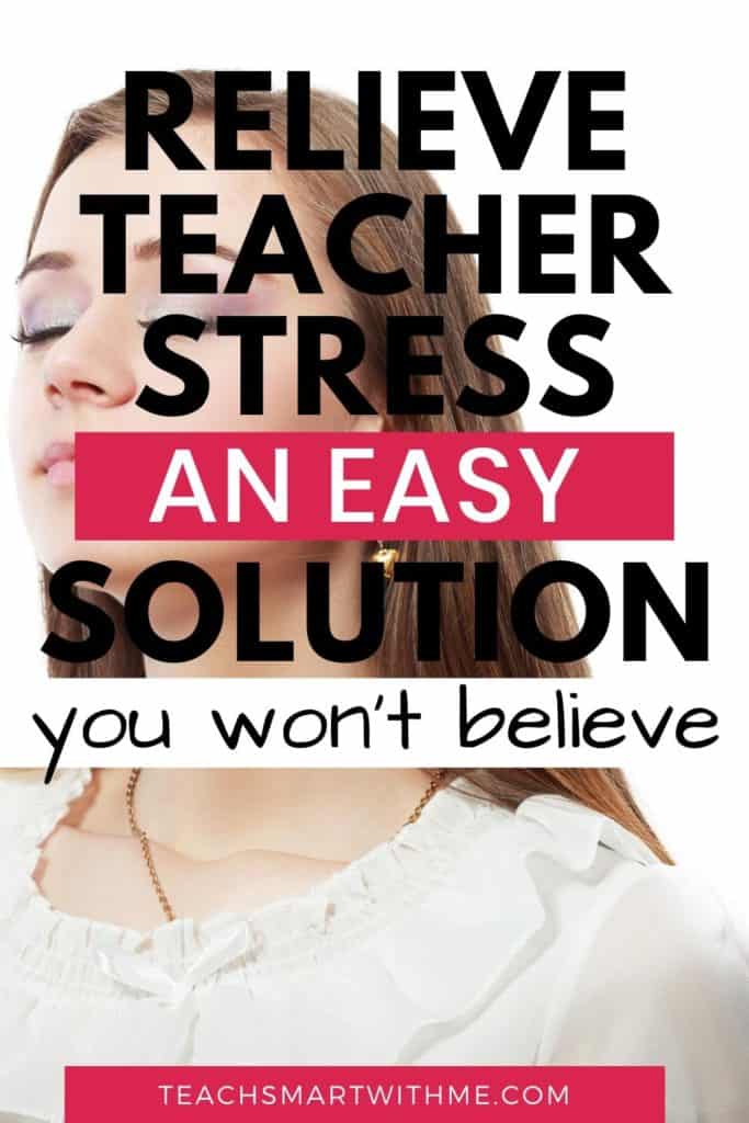 how to relieve teacher stress - a solution you won't believe